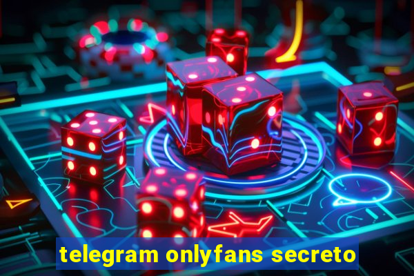 telegram onlyfans secreto